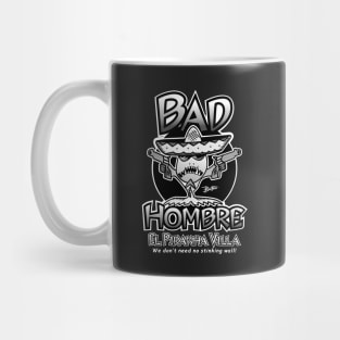 BAD HOMBRE EL PIRANHA VILLA Mug